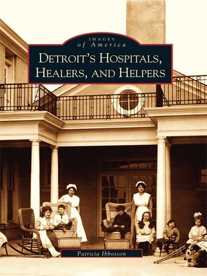 cover image of Detroit's Hospitals, Healers, and Helpers